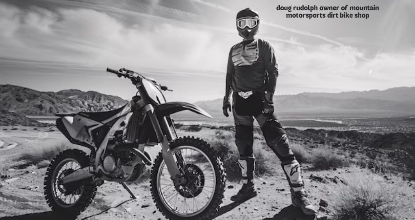 Doug Rudolph Owner of Mountain Motor Sports Dirtbike Shop: A Passion for Off-Road Adventure